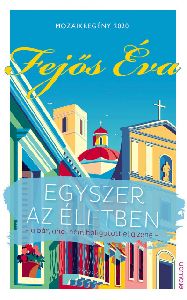 Egyszer az életben - Mozaikregény 2020