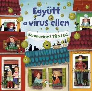 Együtt a vírus ellen - Koronavírus? Tűnj el!