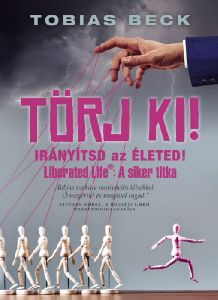 Törj ki! - Irányítsd az életed