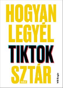 Hogyan legyél TikTok-sztár