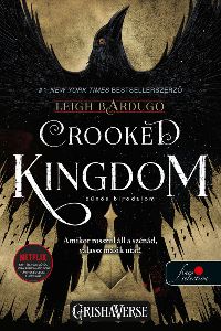 Crooked Kingdom - Bűnös birodalom